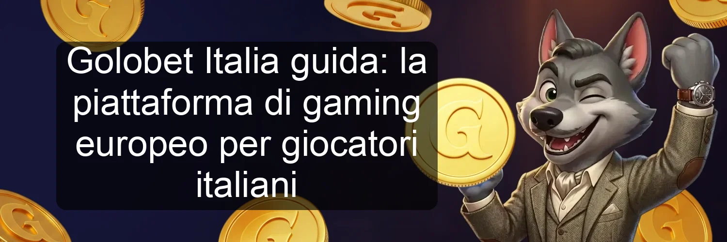 Golobet Italia guida: la piattaforma di gaming europeo per giocatori italiani